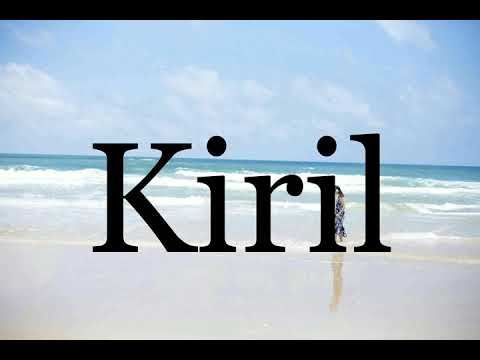 How To Pronounce Kiril🌈🌈🌈🌈🌈🌈Pronunciation Of Kiril