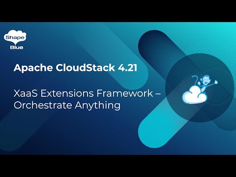 CloudStack 4.21 - CloudStack XaaS Extensions Framework Explained