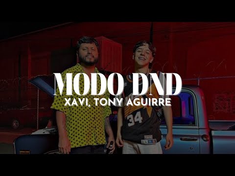 Xavi, Tony Aguirre - Modo DND [Letra]
