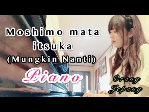 もしもまたいつかPIANO-Moshimo Mata Itsuka(Mungkin Nanti)-feat Ariel Nidji