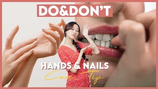 Hands and Nails Care Do&Don't | Get soft, healthy hands and nails at home!
