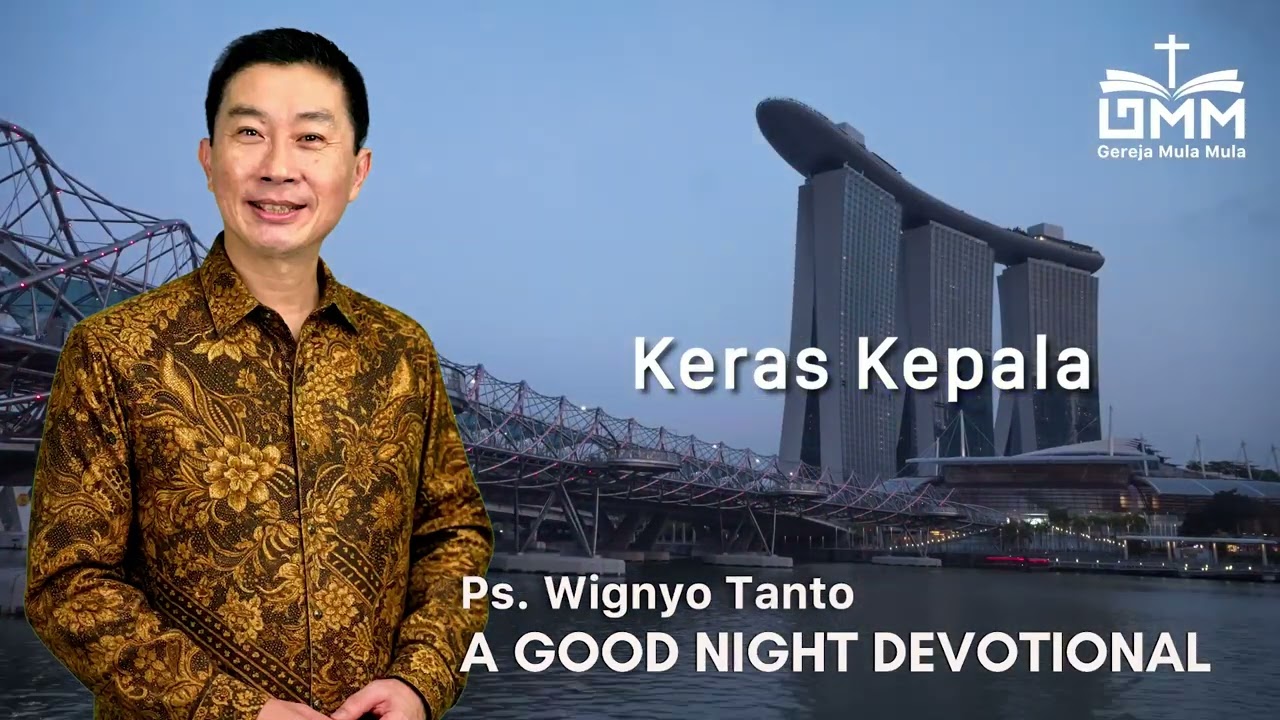 a Good Night Devotional | Keras Kepala | Ps. Wignyo Tanto