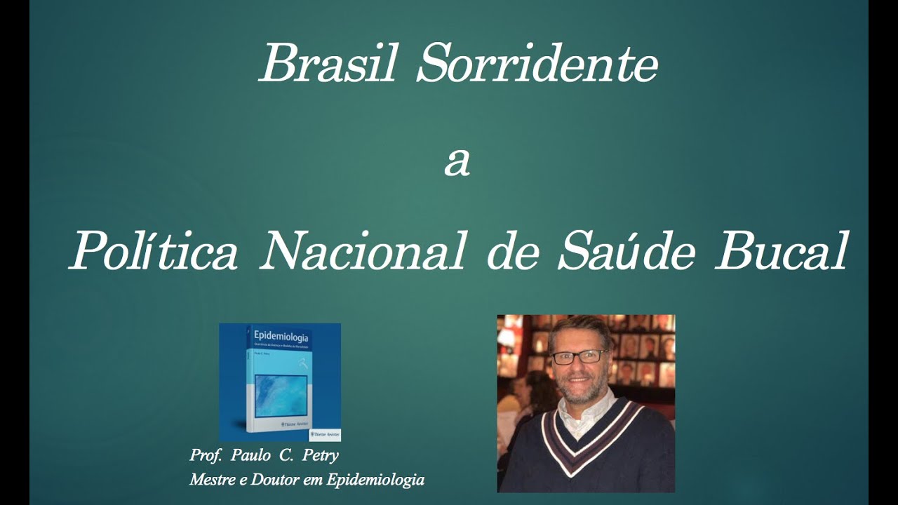 Brasil Sorridente: Política Nacional de Saúde Bucal.