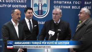 AMBASADORI I TURQISE PER VIZITE NE GOSTIVAR