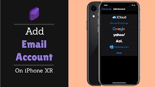 Add Email Account to Your iPhone XR | Set up Multiple Email Accounts on iPhone