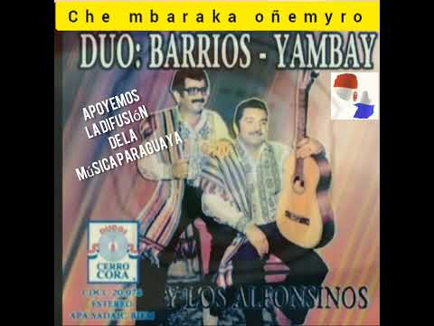 Che mbaraka oñemyro. Dúo Barrios-Yambay.