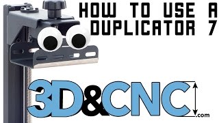 How to Setup and Use a WanHao Duplicator 7