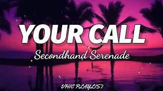Secondhand Serenade - Your Call (Lyrics)🎶