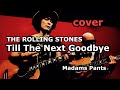 Till the Next Goodbye - Rolling Stones cover（和訳付き）