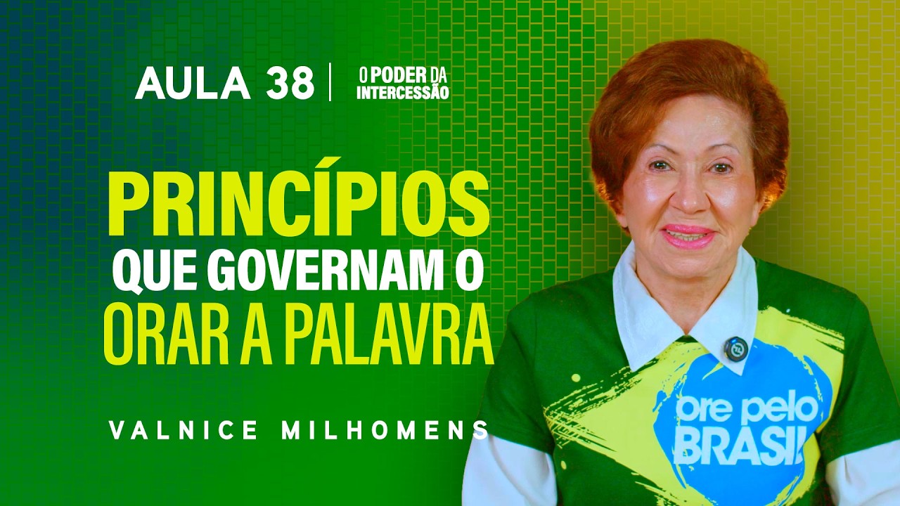 O Poder da Intercessão - Aula 38 | Valnice Milhomens