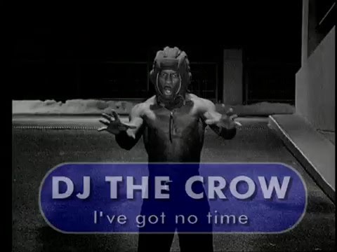 DJ the Crow - I've got no time
