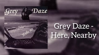 Grey Daze - Here, Nearby tradução pt br