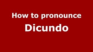 How to pronounce Dicundo