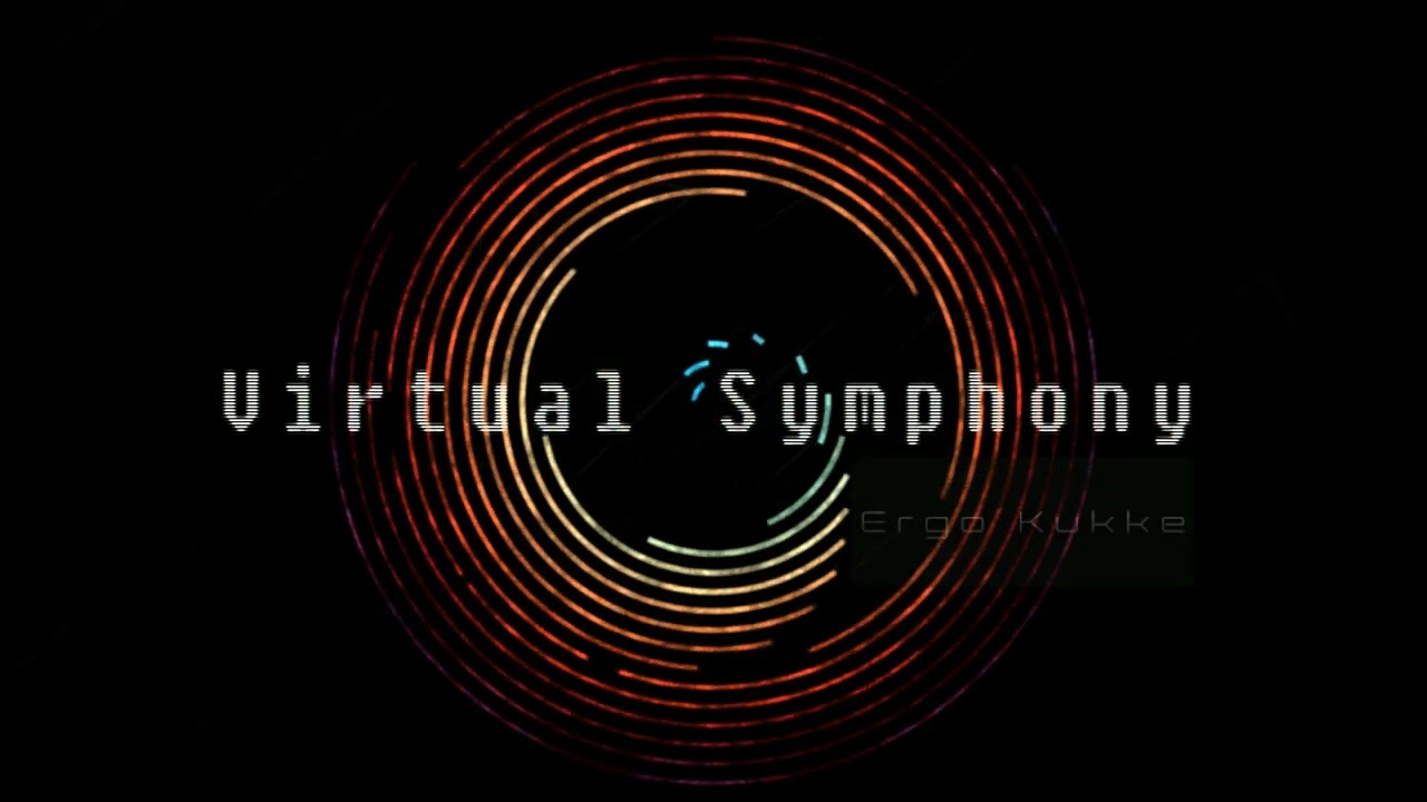 Virtual Symphony // Ergo Kukke // Kontakt // TEASER