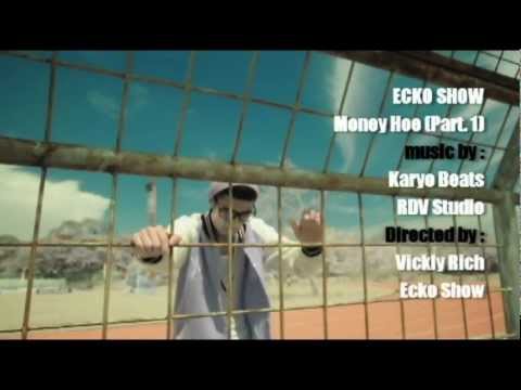 ECKO SHOW - Money Hoe (Part. 1 & 2) [ Music Video ]