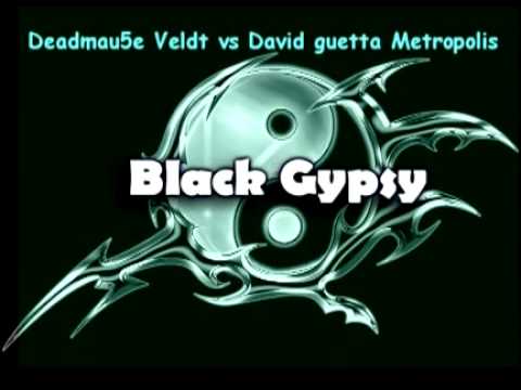Deadmau5 Vedt vs David Guetta Metropolis (Black Gypsy Bootleg)