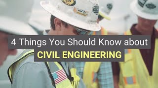 4 Things You Should Know About CIVIL ENGINEERING