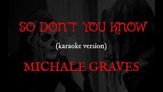 (Karaoke) Michale Graves - So Don&#39;t You Know?