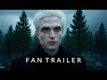 The Twilight Saga The New Chapter 2025 First Trailer Robert Pattinson Concept Version
