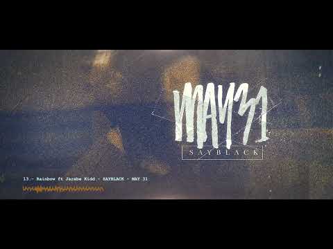 13 - Sayblack Rainbow ft. Jarabe Kidd (Audio Oficial)