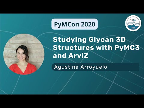 Studying Glycan 3D Structures With PyMC and ArviZ (Agustina Arroyuelo)