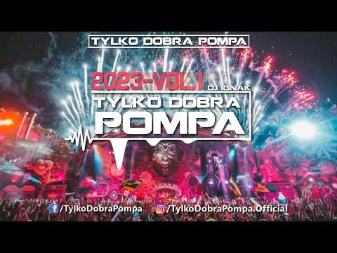 Tylko Dobra Pompa 2023 Vol. 1🔥DJ IGNAK 🍻 Secik na Majówkę🔥🍗