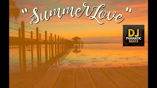 Hip Hop  Beat "Summer Love" Prod By DJPHANATICBEATS.COM