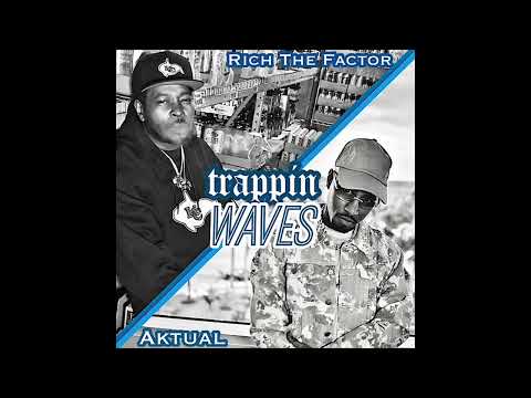 Rich The Factor & Aktual - Blue Hunnits (Trappin Waves Mixtape)