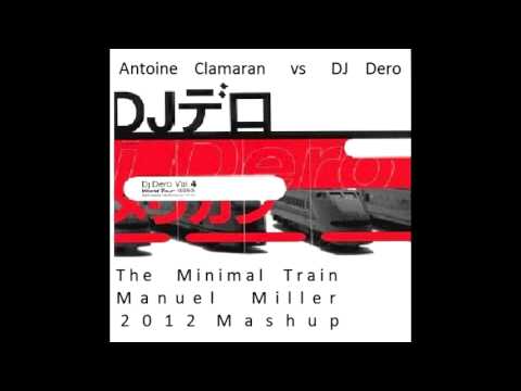 Antoine Clamaran vs DJ Dero - The Minimal Train (Manuel Mill