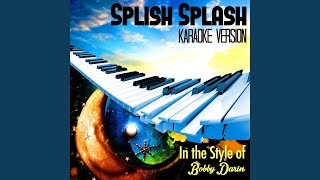 Splish Splash (In the Style of Bobby Darin) (Karaoke Version)