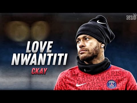 Neymar Jr • CKay - Love Nwantiti • Skills & Goals |HD