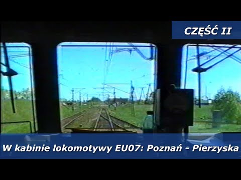 W kabinie maszynisty EU07 - Poznań Główny - Pierzyska [2/2]