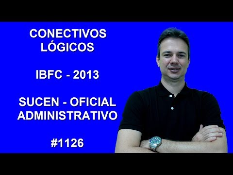 1126 - IBFC - 2013 - SUCEN - CONECTIVOS LÓGICOS (www.gurudamatematica.com.br)
