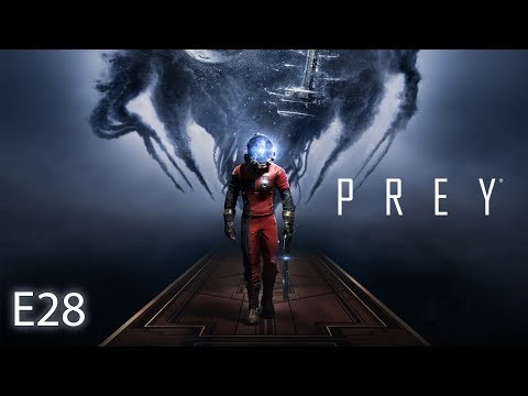 PREY Gameplay - E28 - Back to the story