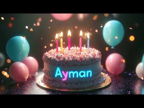 Happy Birthday Ayman - Ultimate Celebration with Birthday Wishes & Dance Remix