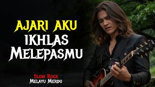 Download lagu Slow Rock Melayu Paling Menyentuh | AJARI AKU IKHLAS MELEPASMU mp3