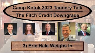 Camp Kotok 2023: Eric Hale on the Fitch Downgrade