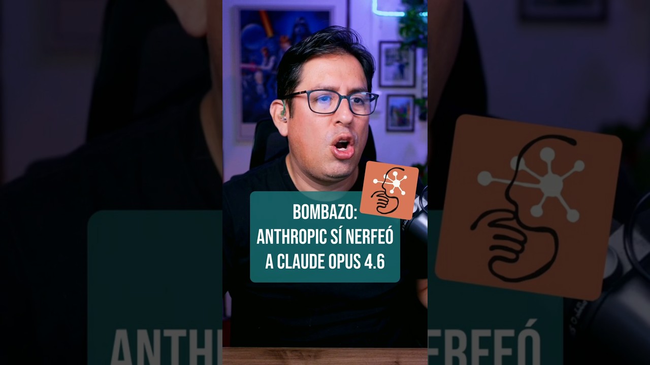 BOMBAZO: Anthropic sí nerfeó a Claude Opus 4.6