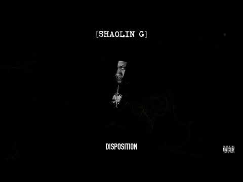 SHAOLIN G "DISPOSITION"