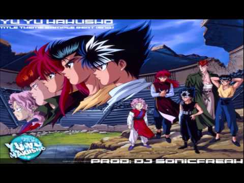 The SonicFreak Archives - Yu Yu Hakusho Theme Song Rap Beat [Eng. Version]