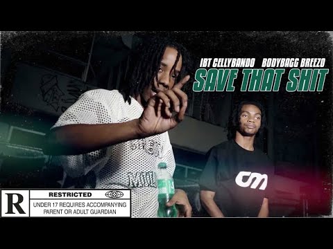 IBT CELLY FT. BODYBAG BREEZO - Save That Shit (Official Video)