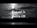 Mazza L20 - Plugged In w/ Fumez The Engineer [Lyrics]