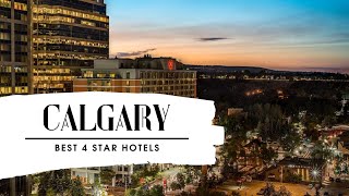 Top 10 hotels in Calgary: best 4 star hotels in Calgary, Canada