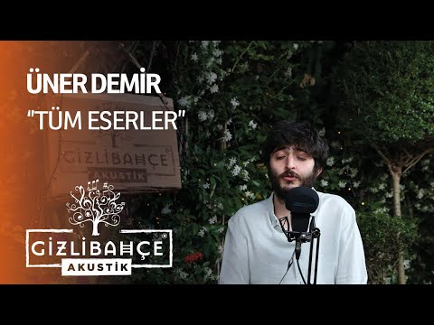 Üner Demir - Gizli Bahçe Akustik Tüm Eserler (Akustik)