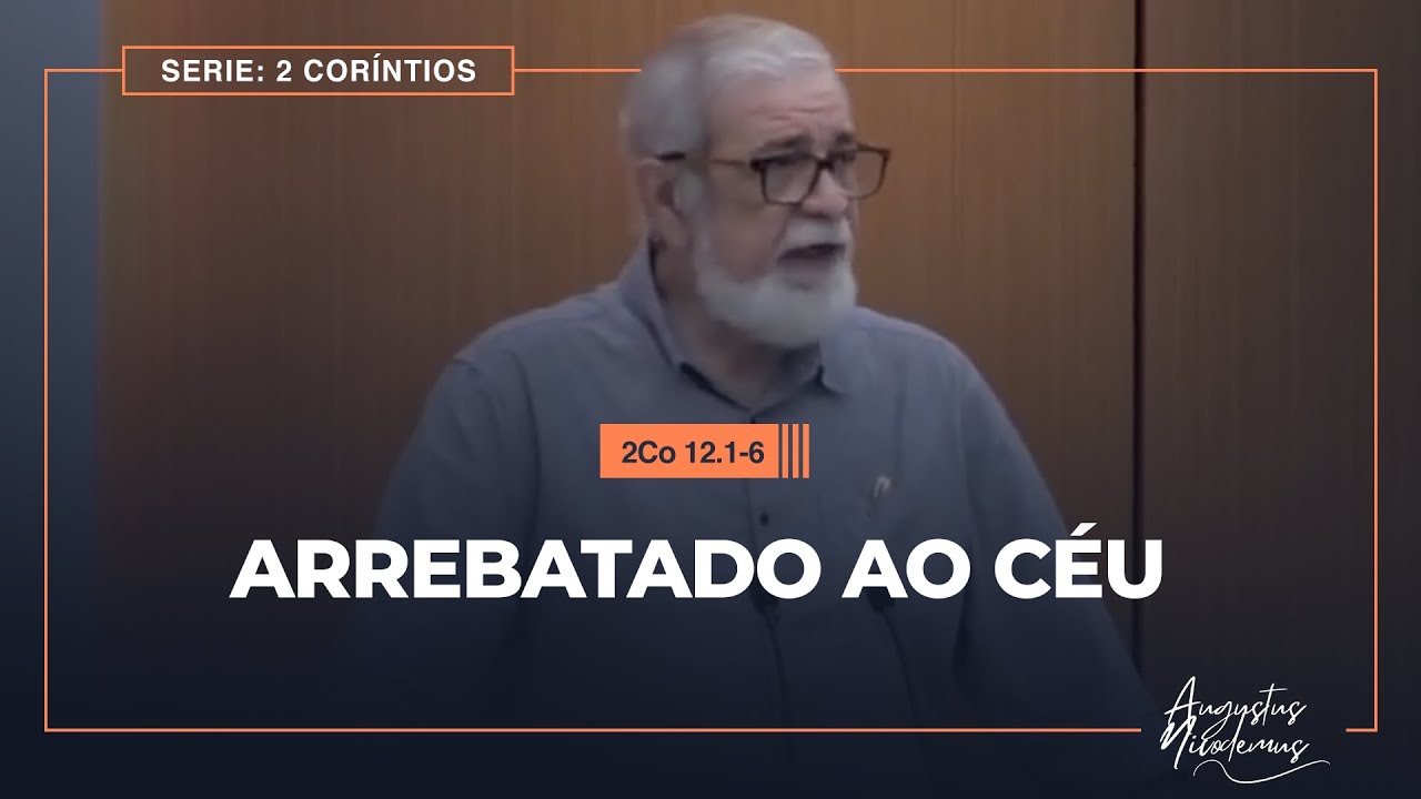 15 - Arrebatado ao céu (2Co 12.1-6)