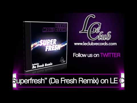 Veerus & Maxie Devine - Superfresh (Da Fresh Remix)