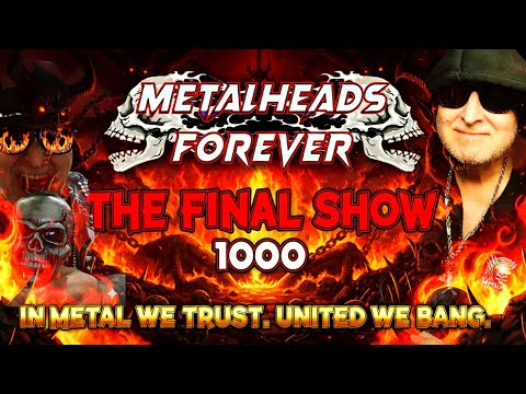 THE FINAL SHOW  | 1000 |  31.12.2025 | METALHEADS FOREVER ROCKCAST SHOW