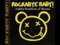 Rockabye Baby!-Nirvana-[Smells Like Teen Spirit]