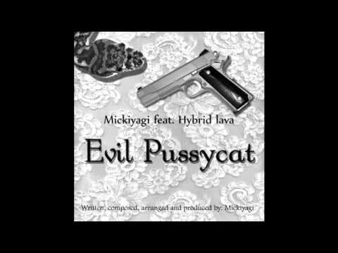 Mickiyagi feat. Hybrid Lava - Evil Pussycat