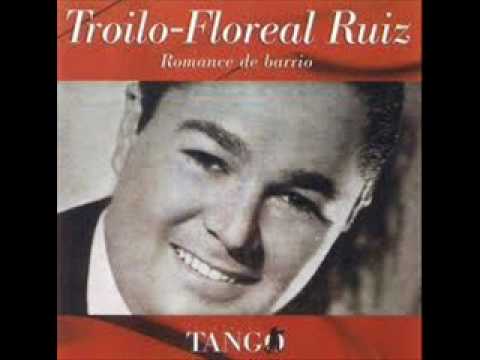 Anibal Troilo - Floreal Ruiz - Llorarás llorarás